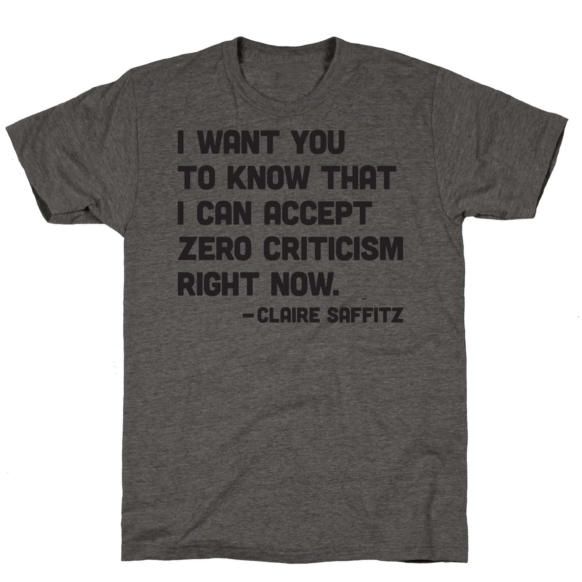 I Want You To Know I Can Accept Zero Criticism Right Now (Claire Saffitz) Unisex Triblend Tee